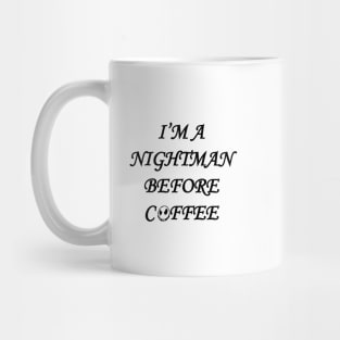 I'm a Nightmare Before Coffee Mug